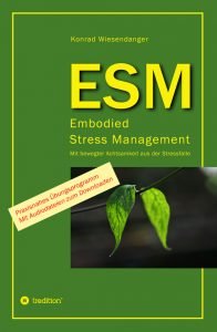 Titelbild zu ESM-Embodied Stressmanagement (2017 tredition, Hamburg)